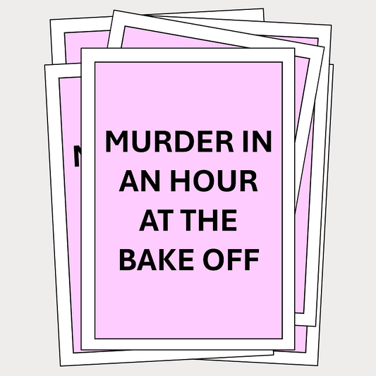 Murder in an Hour at the Bake Off - 4 to 12 players